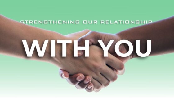 Strengthening Our Relationship with You